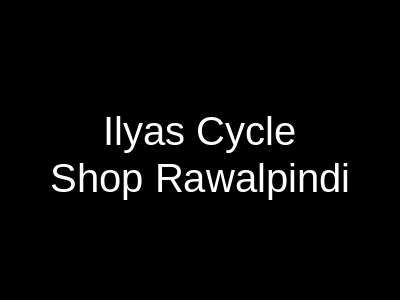 Ilyas Cycle Shop Rawalpindi