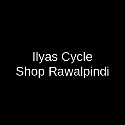Ilyas Cycle Shop Rawalpindi