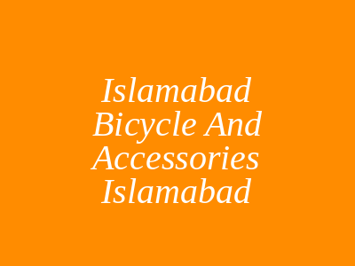 Cycle Shop - Islamabad Bicycle and Accessories Sales / Purchase