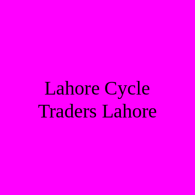 Lahore Cycle Traders Lahore