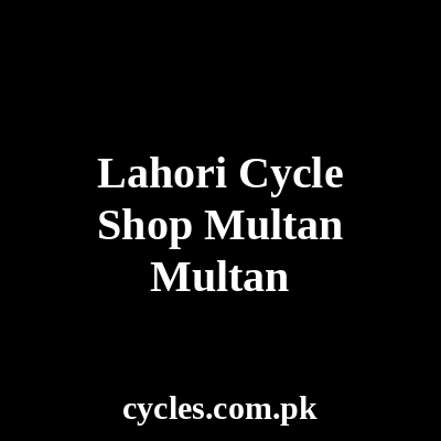 Lahori Cycle Shop Multan