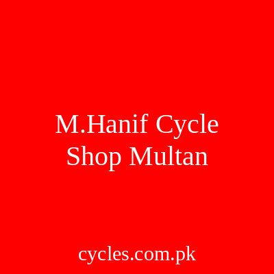 M.Hanif Cycle Shop Multan