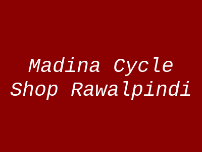 Madina Cycle Shop Rawalpindi