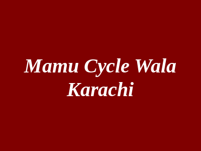 Mamu Cycle Wala Karachi
