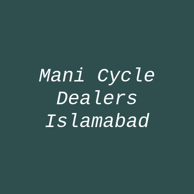 Mani Cycle Dealers Islamabad