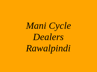 Mani Cycle Dealers Rawalpindi