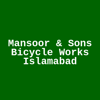 Mansoor & Sons Bicycle Works Islamabad