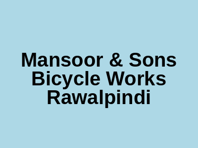 Mansoor & Sons Bicycle Works Rawalpindi