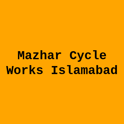 Mazhar Cycle Works Islamabad