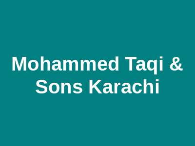 Mohammed Taqi & Sons Karachi