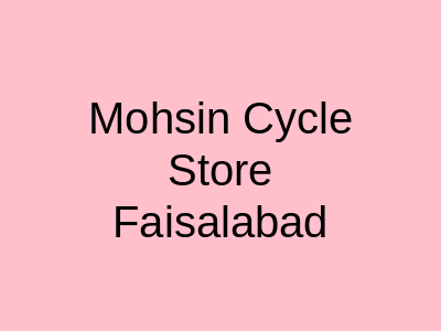 Mohsin Cycle Store Faisalabad
