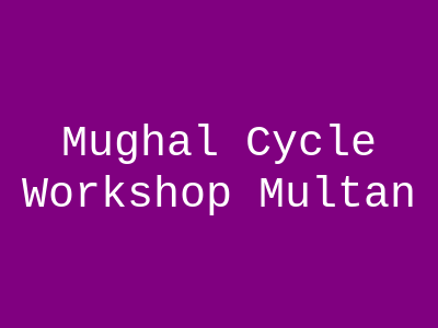 Mughal Cycle Workshop Multan