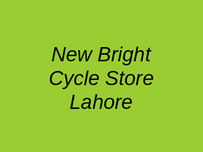 New Bright Cycle Store Lahore