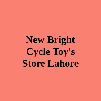 New Bright Cycle Toy's Store Lahore