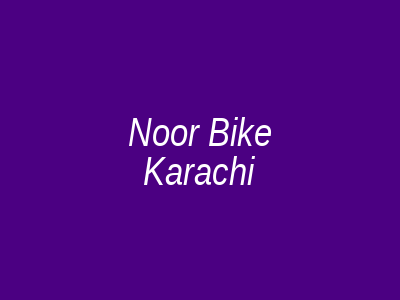 Noor Bike Karachi