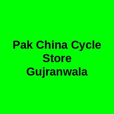 Pak China Cycle Store Gujranwala