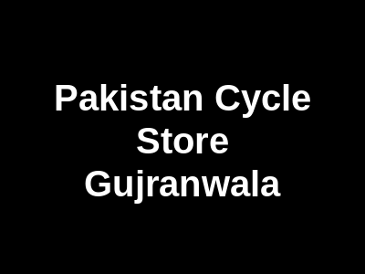 Pakistan Cycle Store Gujranwala