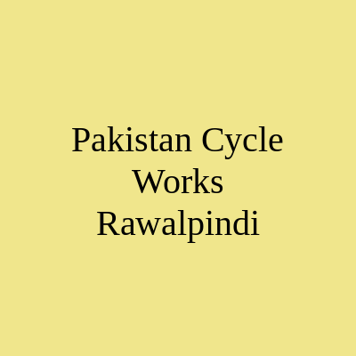 Pakistan Cycle Works Rawalpindi