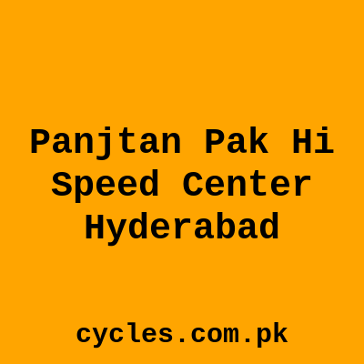 Panjtan Pak Hi Speed Center Hyderabad