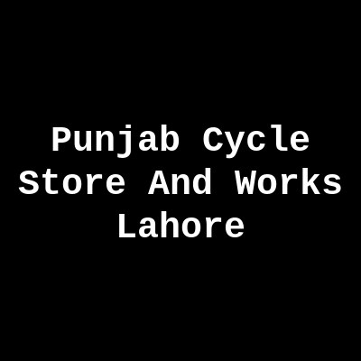 Punjab Cycle Store and Works Lahore