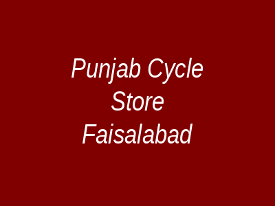 Punjab Cycle Store Faisalabad