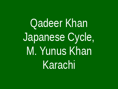 Qadeer Khan Japanese Cycle, M. Yunus Khan Karachi