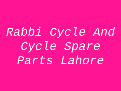 Rabbi Cycle and Cycle Spare Parts Lahore