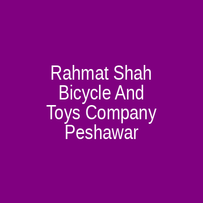 Rahmat Shah Bicycle and Toys Company Peshawar