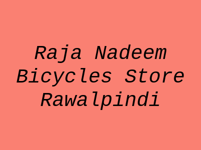 Raja Nadeem bicycles Store Rawalpindi