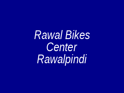 Rawal Bikes Center Rawalpindi
