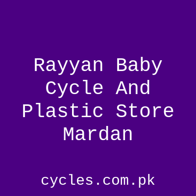 Rayyan Baby Cycle And Plastic Store Mardan