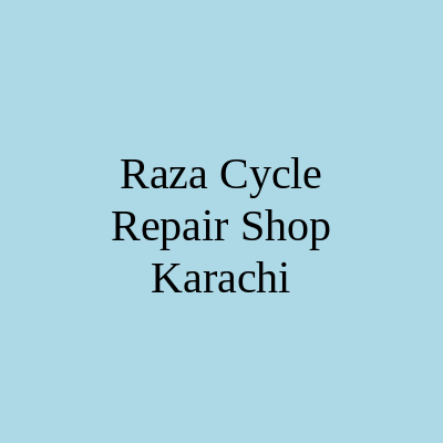 Raza Cycle Repair Shop Karachi