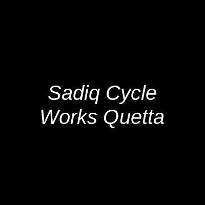 Sadiq Cycle Works Quetta