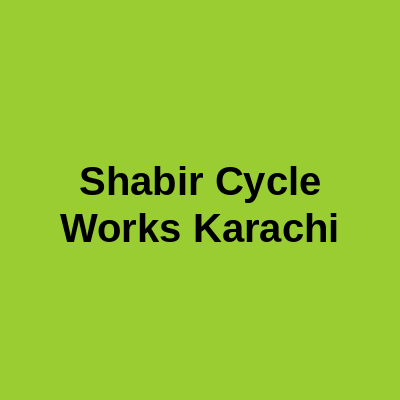 Shabir Cycle Works Karachi
