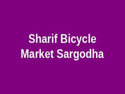 Sharif Bicycle Market Sargodha