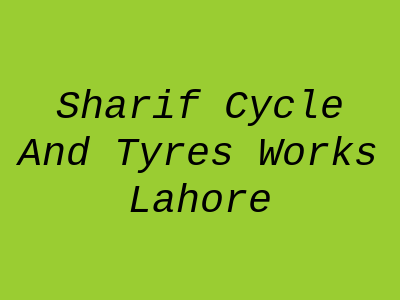 Sharif Cycle and Tyres Works Lahore