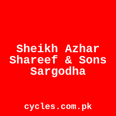 SHEIKH AZHAR SHAREEF & SONS SARGODHA