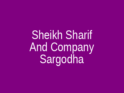 Sheikh Sharif And Company Sargodha