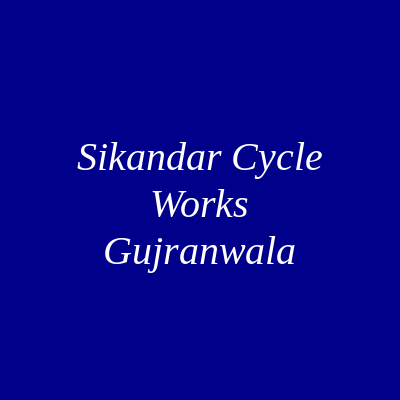 Sikandar Cycle Works Gujranwala