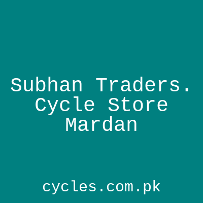 Subhan Traders. Cycle Store Mardan