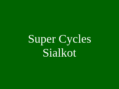 Super Cycles Sialkot