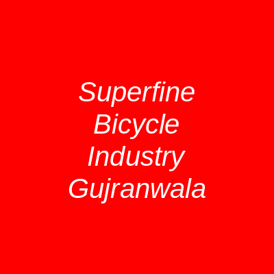 Superfine Bicycle Industry Gujranwala