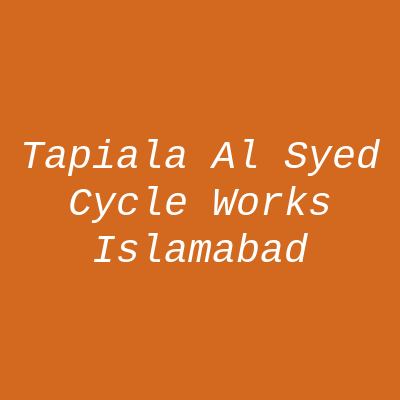 Tapiala Al Syed Cycle Works Syed Sajid Ali Shah Islamabad