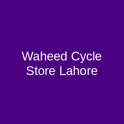 Waheed Cycle Store Lahore