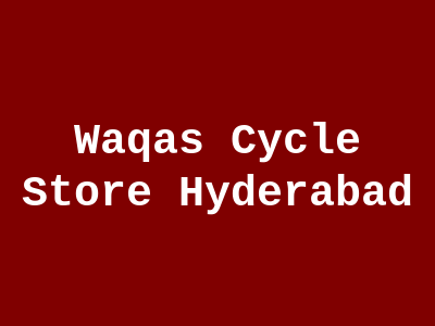 Waqas Cycle Store Hyderabad