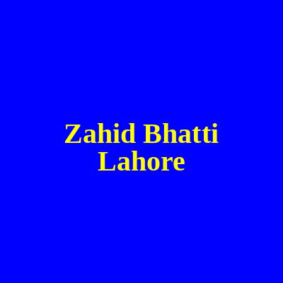 Zahid Bhatti Lahore