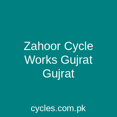 Zahoor Cycle Works Gujrat