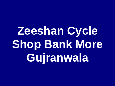 Zeeshan Cycle Shop Bank More Gujranwala