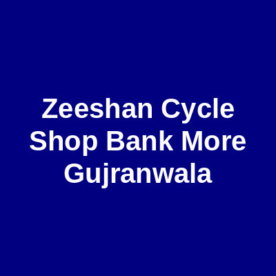 Zeeshan Cycle Shop Bank More Gujranwala